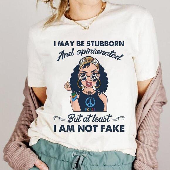 Other - But At Least I Am Not Fake Shirt